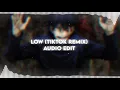 Lagu Low (TikTok Remix) - Flo Rida \u0026 T-Pain | Audio Edit