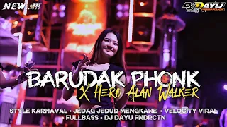 dj barudak phonk x hero alan walker jedag jedug mengkane amunisi karnaval fullbass velocity