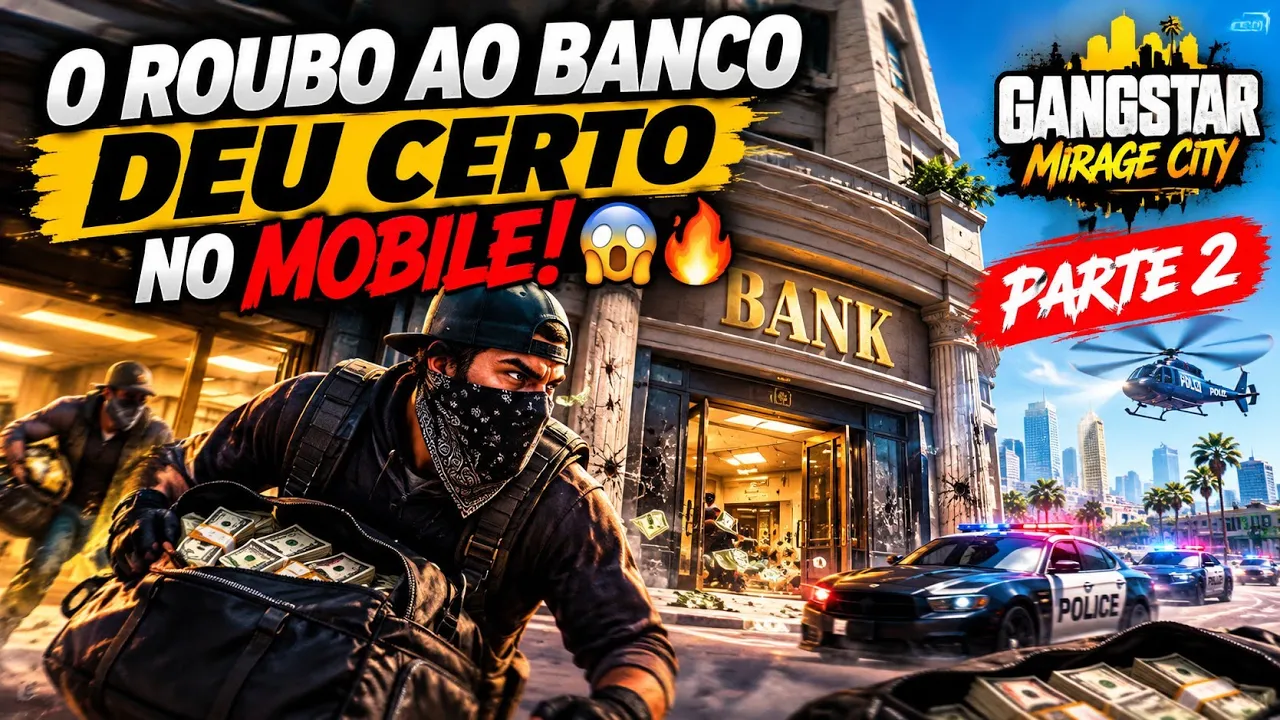 O ROUBO A BANCO BEM SUCEDIDO NO MOBILE! GANGSTAR MIRAGE CITY
