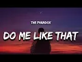 Download Lagu The Paradox - Do Me Like That (Lyrics)