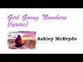 Ashley McBryde   Girl Goin' Nowhere Lyrics