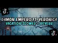 Download Lagu Damon Empero ft. Veronica -  Vacation (Slowed \u0026 Reverb)