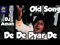 Download Lagu De De Pyar De old version song with dj mix by DJ Aman ||Amitabh Bachchan|| Song