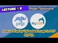Lecture 8 How to Display Uploaded Image in PHP MySQL