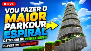 🔴 VOU FAZER O MAIOR PARKOUR ESPIRAL DE TODOS DO MINECRAFT DEPOIS UM VALORANT #livecomyoutube