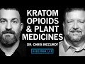Health Effects Risks of Kratom Opioids Other Natural Occurring Medicines Dr Chris McCurdy