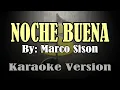 NOCHE BUENA - Marco Sison (KARAOKE)