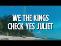 We The Kings - Check Yes, Juliet (Lyrics)