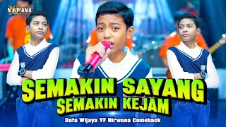 semakin sayang semakin kejam dafa wijaya yf om nirwana comeback live music video 