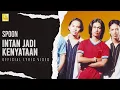Download Lagu Spoon - Intan Jadi Kenyataan (Official Lyric Video)