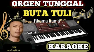 Download Karaoke Dangdut Orgen Tunggal - Buta Tuli Rhoma Irama MP3