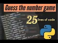 Guess the Number Game Python Beginners Project Just 25 lines of Code