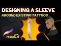 How To Create A Tattoo Sleeve Around Existing Tattoos - What To Do When Clients Already Have Tatts