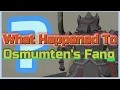 What The Hell Happened To Osmumten s Fang