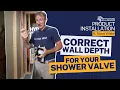 How to Set the Correct Wall Depth for your Shower Valve