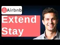 How To Extend Stay On Airbnb 2026 Guide