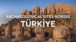 Archaeological Sites Across Türkiye Where Every Layer Tells A Story