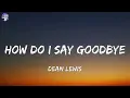 Download Lagu Dean Lewis - How Do I Say Goodbye (Lyrics)