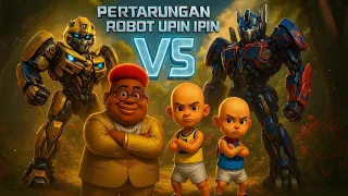 PERTARUNGAN ROBOT UPIN IPIN