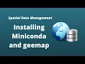 Spatial Data Management Week 2 Installing Miniconda and geemap