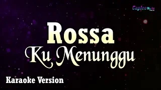 rossa ku menunggu karaoke version 