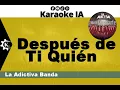 La Adictiva Banda - Después de Ti Quién - Karaoke