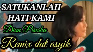 Download SATUKANLAH HATI KAMI, Dian Piesesha,Remix Dut Asyik MP3