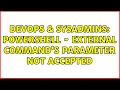 DevOps SysAdmins Powershell - external command s parameter not accepted 2 Solutions