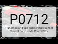 DTC P0712 Transmission Fluid Temperature Sensor Circuit Low - Honda Civic 2022