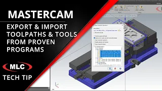 Export Import Proven Machining Strategy - Mastercam Productivity Tech Tip