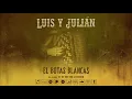 Luis y Julián - El Botas Blancas (Audio Oficial)