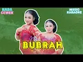 Download Lagu Karaoke - BUBRAH - Nada Cewek - Niken Salindry