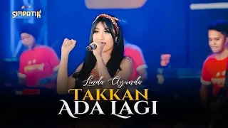 linda ayunda takkan ada lagi official music video feat simpatik music