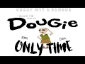 Teach Me How To Dougie x Only Time Enya Keezy Wit A Banger Mashup