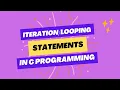 Iteration Statements or Looping Statements C Programming Tutorial