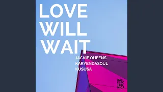 love will wait kususa remix 