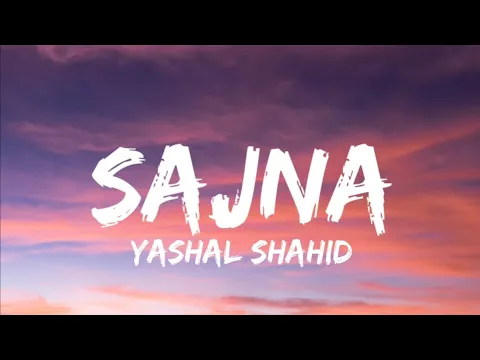 Download MP3 Sajna - Yashal Shahid (Lyrics) Soulful Voice
