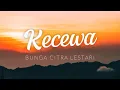 Download Lagu Kecewa - Bunga Citra Lestari || LIRIK LAGU