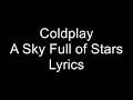 Coldplay - A Sky Full of Stars - Lyrics