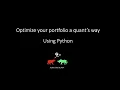 Optimize your portfolio like a Quant using Python