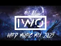 HARD MUSIC MIX 2025 (DJ IWO)