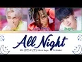 BTS (방탄소년단) \u0026 Juice WRLD - All Night (BTS WORLD OST Part.3) Lyrics Color Coded (Han/Rom/Eng)