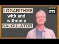 Logarithms with and without a calculator