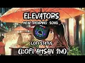 New trending  song  elevator।। chill mood lofi remix  satisfying chill mood lofi  song