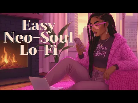 Easy Neo-Soul LoFi Mix | 2 Hour R&B Beats to Get Through the Day (Study + Work)