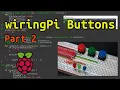 Raspberry Pi Advanced Guide wiringPi Tutorial C Programming GPIO Buttons POSIX Multi-Threading