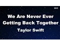 Download Lagu We Are Never Ever Getting Back Together - Taylor Swift Karaoke【With Guide Melody】