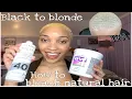 How to Bleach Natural Hair BLACK TO BLONDE