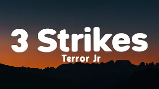 terror jr 3 strikes lyrics loop video 