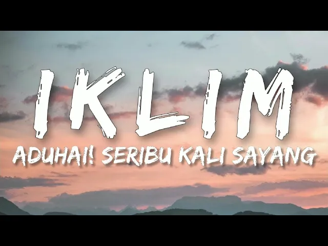 Download MP3 🎵 Iklim - Aduhai! Seribu Kali Sayang (Lirik) HQ